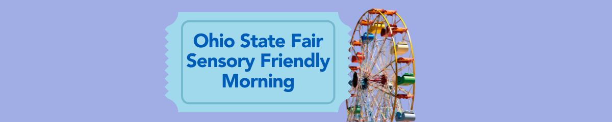 Ohio State Fair and Sensory Friendly Morning